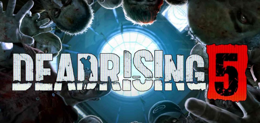 DEAD RISING 5