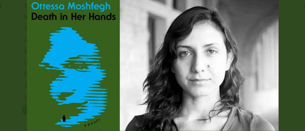 DEATH IN HER HANDS BY OTTESSA MOSHFEGH