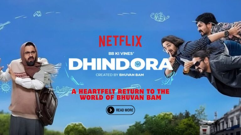 Dhindora Season 2 A Heartfelt Return to the World of Bhuvan Bam
