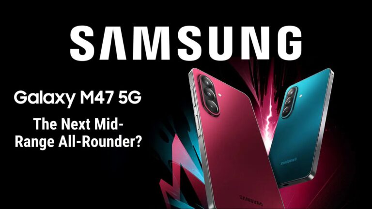 Samsung Galaxy M47 5G The Next Mid-Range All-Rounder?