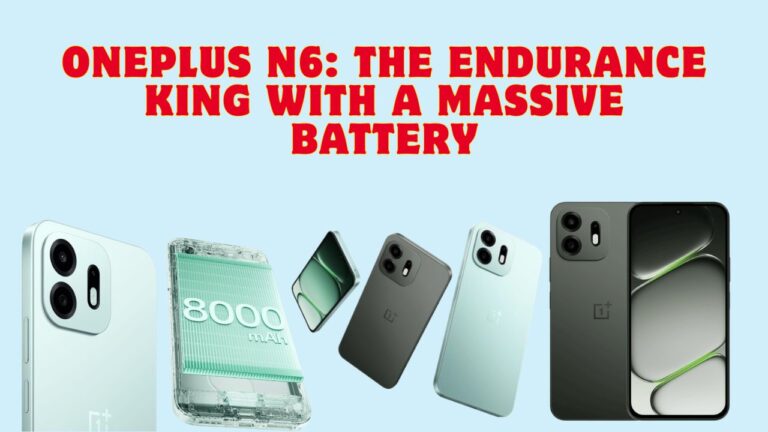 OnePlus N6: The Endurance King with a Massive Battery OnePlus N6: The Endurance King with a Massive Battery